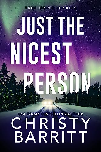 Just the Nicest Person: A chilling, unputdownable suspense and cold case mystery (True Crime Junkies Book 1) (English Edition)