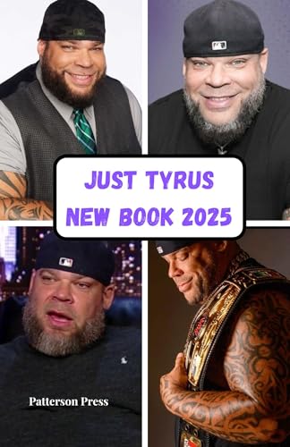 JUST TYRUS NEW BOOK 2025: The Candid life of a Wrestling Icon, Commentator, and Unapologetic Truth-Teller (English Edition)