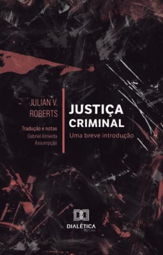 Justiça Criminal: uma breve introdução