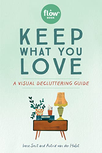 Keep What You Love: A Visual Decluttering Guide (Flow) (English Edition)