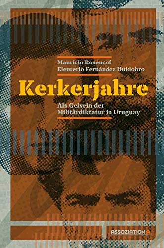 Kerkerjahre: Als Geiseln der uruguayischen Militärdiktatur (German Edition)