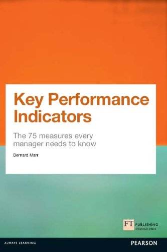 Key Performance Indicators (KPI): The 75 Measures Every Manager Needs To Know (Financial Times Series) (English Edition)