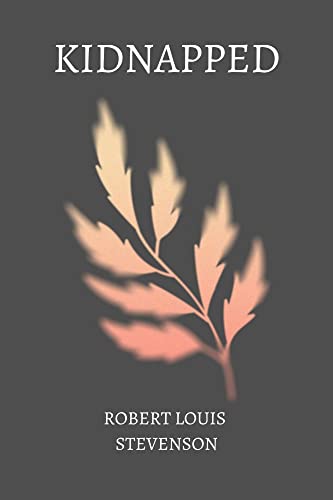 Kidnapped by Robert Louis Stevenson (English Edition)
