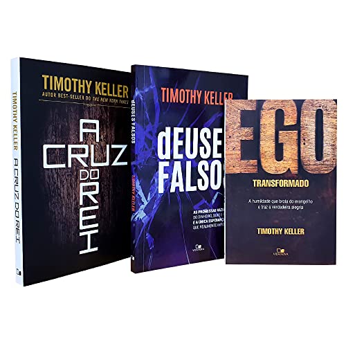 Kit 3 Livros Timothy Keller | Deuses Falsos + A Cruz do Rei + Ego Transformado