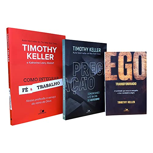 Kit 3 Livros Timothy Keller | Ego Transformado + Como Integrar Fé e Trabalho + Pregação