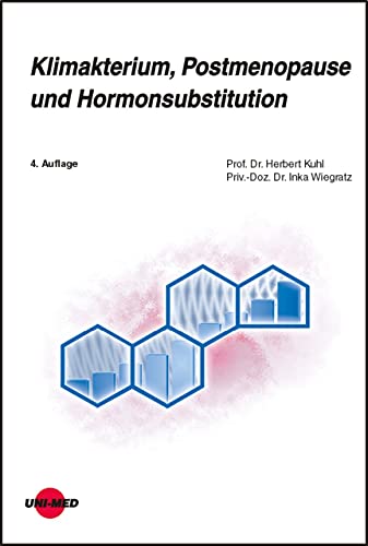 Klimakterium, Postmenopause und Hormonsubstitution (UNI-MED Science) (German Edition)