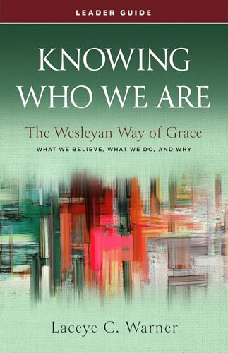 Knowing Who We Are Leader Guide: The Wesleyan Way of Grace (English Edition)