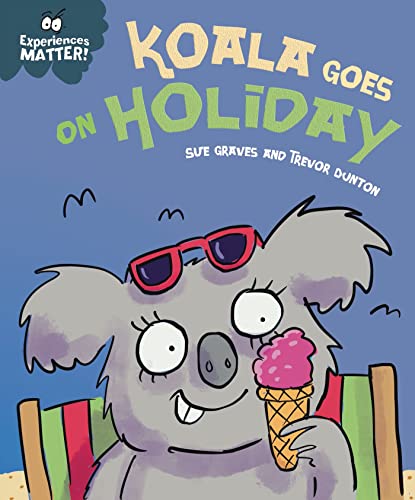 Koala Goes on Holiday: A funny, charming first introduction to the idea of being away from home (Experiences Matter) (English Edition)