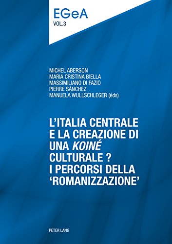 L’Italia centrale e la creazione di una «koiné» culturale?: I percorsi della «romanizzazione» (Etudes genevoises sur l’Antiquité Vol. 3) (Italian Edition)