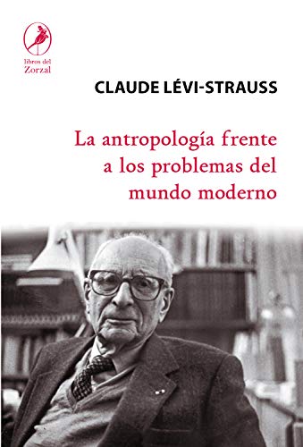 La antropología frente a los problemas del mundo moderno (Spanish Edition)