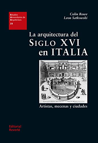 La arquitectura del siglo XVI en Italia (Estudios Universitarios de Arquitectura (EUA) nº 23) (Spanish Edition)