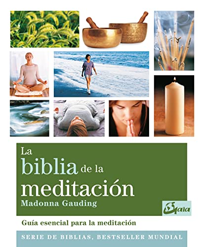 La biblia de la meditacion / The Bible Of Meditation: Guía esencial para la meditación