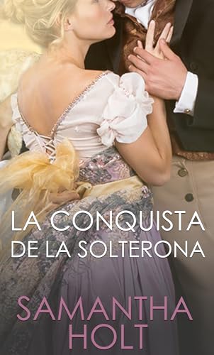 La Conquista de la Solterona: Una novela romántica de regencia (El Club Secuestros nº 3) (Spanish Edition)