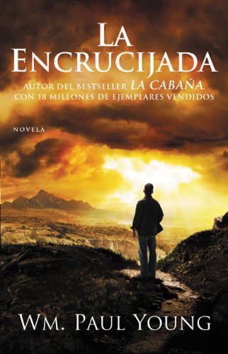La Encrucijada: Donde Confluyen el Amor y el Abandono (Spanish Edition)