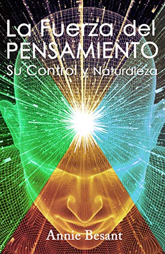 LA FUERZA DEL PENSAMIENTO: Su Control y Naturaleza (Spanish Edition)