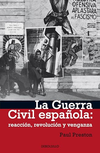 La Guerra civil española: reacción, revolución y venganza (Spanish Edition)