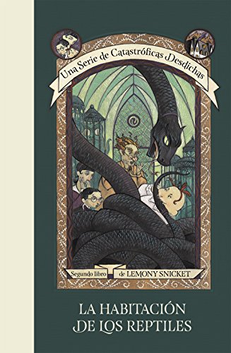 La habitación de los reptiles (Una serie de catastróficas desdichas 2) (Spanish Edition)