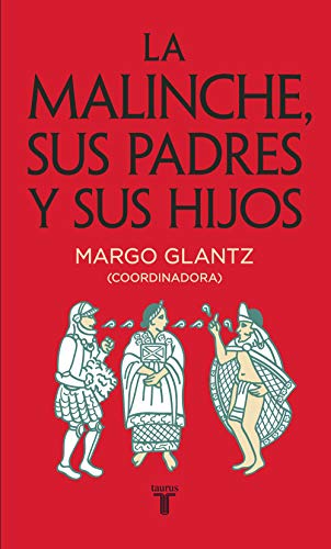 La Malinche, sus padres y sus hijos (Spanish Edition)