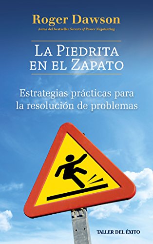 La piedrita en el zapato: Estrategias prácticas para la resolución de problemas (Spanish Edition)