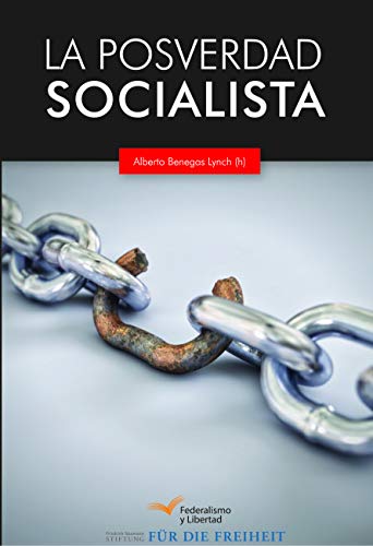 La posverdad socialista (Spanish Edition)