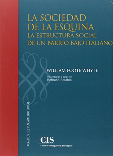 La sociedad de la esquina: La estructura social de un barrio bajo italiano: 17