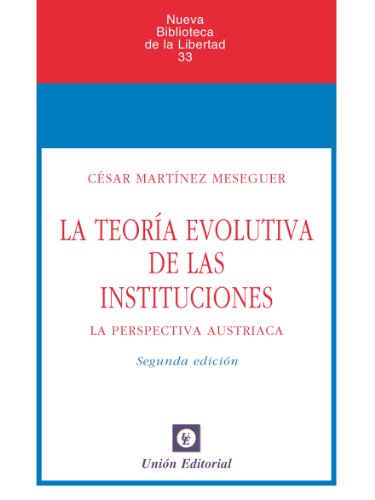 La teoría evolutiva de las instituciones (La perspectiva austriaca) (Spanish Edition)