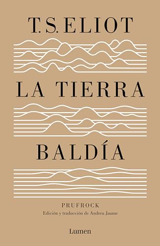 La tierra baldía (y Prufrock y otras observaciones): Edición y traducción de Andreu Jaume (Spanish Edition)