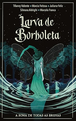 Larva de Borboleta: A Soma de Todas as Bruxas
