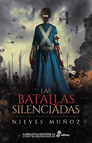 Las batallas silenciadas (Narrativas Históricas Contemporáneas) (Spanish Edition)