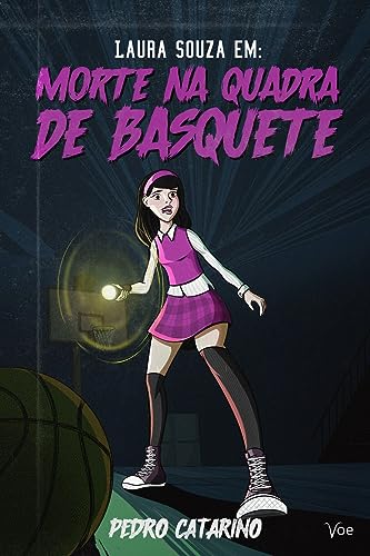 Laura Souza em:: Morte na Quadra de Basquete (Os Mistérios de Laura Souza Livro 1)