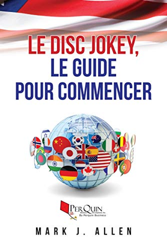 Le Disc Jokey, le guide pour commencer (French Edition)