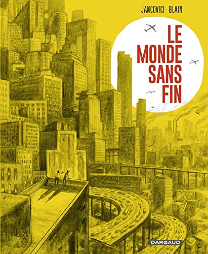 Le Monde sans fin, miracle énergétique et dérive climatique (French Edition)