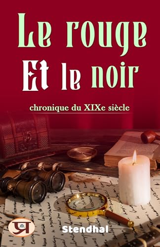 Le rouge et le noir: chronique du XIXe siècle (français) (Littérature française) (French Edition)