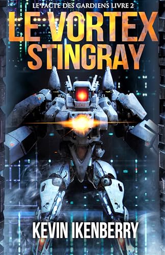 Le Vortex Stingray (Le Pacte des Gardiens t. 2) (French Edition)