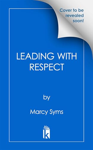 Leading with Respect: From the Backroom to the Boardroom (English Edition)