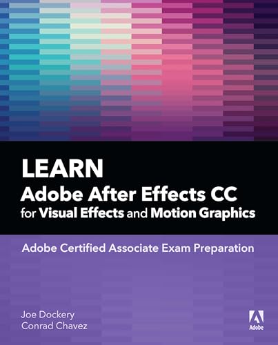 Learn Adobe After Effects CC for Visual Effects and Motion Graphics (Adobe Certified Associate (ACA)) (English Edition)