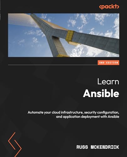 Learn Ansible: Automate your cloud infrastructure, security configuration, and application deployment with Ansible (English Edition)