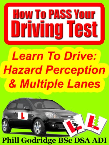 Learn To Drive: Hazard Perception & Multiple Lanes (How To Pass Your Driving Test Book 2) (English Edition)