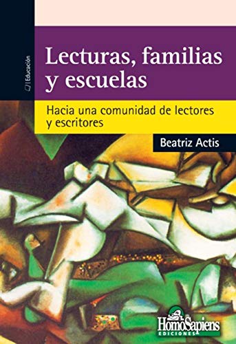 Lecturas, familias y escuelas: Hacia una comunidad de lectores y escritores (ESCRITURA ¿COMO HACERLO Y ENSEÑARLO? nº 4) (Spanish Edition)