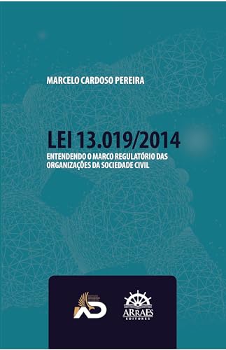 LEI 13.019/2014: Entendendo o marco regulatório das organizações da sociedade civil