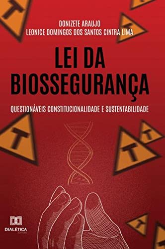 Lei da Biossegurança: questionáveis constitucionalidade e sustentabilidade