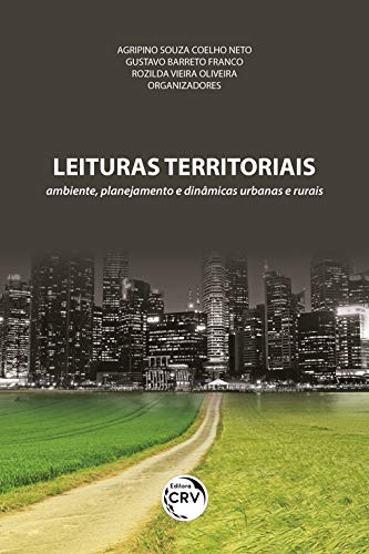 Leituras territoriais: Ambiente, planejamento e dinâmicas urbanas e rurais
