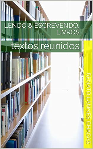 LENDO & ESCREVENDO, LIVROS: textos reunidos