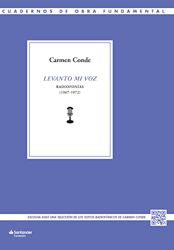 Levanto mi voz: Radiofonías (1967-1972) (Cuadernos de Obra Fundamental) (Spanish Edition)