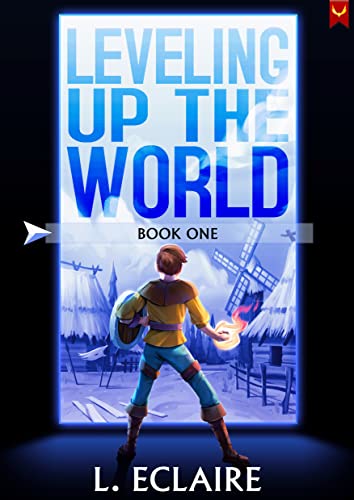 Leveling Up The World: A LitRPG Adventure (English Edition)