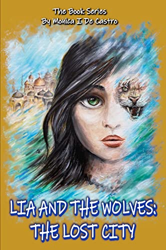Lia And The Wolves: The Lost City (Lia and The Wolves Series Book 2) (English Edition)