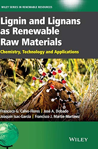Lignin and Lignans as Renewable Raw Materials: Chemistry, Technology and Applications