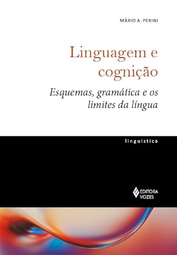 Linguagem e cognição: Esquemas, gramática e os limites da língua