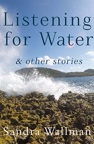 Listening for Water: & Other Stories (English Edition)