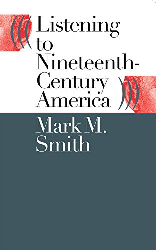 Listening to Nineteenth-Century America (English Edition)